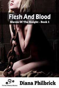 House Of Dasein Flesh And Blood By Diana Philbrick 2015 Historical Bondage/Bdsm Sado-Masochism (Sm) - Ebook