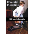 House Of Dasein Domestic Discipline By Michaela Francis 2018 Just Spanking Erotica - Ebook